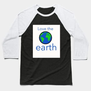 Love the Earth Baseball T-Shirt